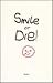 Smile or Die!