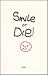 Smile or Die!