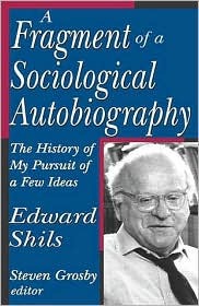 A Fragment of a Sociological Autobiography: The History of My Pursuit of a Few Ideas (Hardcover)