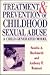 Treatment and Prevention of Childhood Sexual Abuse: A Child-Generated Model