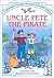 Uncle Pete the Pirate by Susannah Leigh