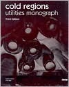 Cold Regions Utilities Monograph