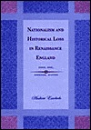 Nationalism and Historical Loss in Renaissance England: Foxe, Dee, Spenser, Milton (Hardcover)