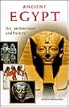 Ancient Egypt. Art; Architecture and History Ancient Egypt. Art; Architecture and History