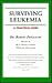 Surviving Leukemia: A Practical Guide (Your Personal Health)