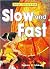 Slow and Fast (My World)