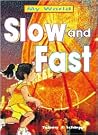 Slow and Fast (My World) Slow and Fast (My World)