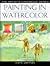 Painting in Watercolor (Artist's Handbook Series)