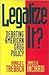 Legalize It?: Debating Amer...