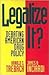 Legalize It?: Debating American Drug Policy (American University Press Public Policy)