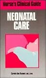 Neonatal Care (Nurse's Clinical Guide) Neonatal Care (Nurse's Clinical Guide)