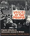 Voices of the People: Popular Attitudes to Democratic Renewal in Britain Voices of the People: Popular Attitudes to Democratic Renewal in Britain