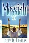 Messiah: A Contemporary Adaptation of the Classic Work on Jesus' Life, the Desire of Ages Messiah: A Contemporary Adaptation of the Classic Work on Jesus' Life, the Desire of Ages