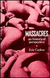 Massacres: An Historical Perspective (Hardcover)