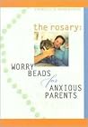 The Rosary: Worry...