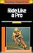 Bicycling Magazine's Ride Like a Pro