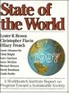 State of the World 1997: A Worldwatch Institute Report on Progress Toward a Sustainable Society State of the World 1997: A Worldwatch Institute Report on Progress Toward a Sustainable Society