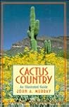 Cactus Country: An Illustrated Guide Cactus Country: An Illustrated Guide