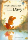 What's the Matter, Davy? (Library Binding)