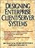 Designing Enterprise Client/Server Systems