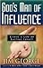 God's Man of Influence: Liv...