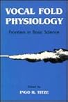 Vocal Fold Physiology by Ingo R. Titze