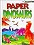 Paper Magic: Paper Dinosaurs