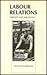 Labour Relations: Heritage and Adjustment. Thank-Offering to Britain Fund Lectures, 1978 (Miscellaneous British Academy Publications)