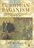 European Paganism: The real...