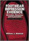 Footwear Impression Evidence: Detection, Recovery and Examination (Hardcover)