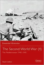 The Second World War (4): The Mediterranean 1940–1945 (Essential Histories, 48)