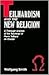 Teilhardism And The New Rel...