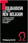 Teilhardism And The New Religion (Paperback)