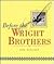 Before the Wright Brothers (Space & Aviation)
