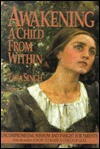 Awakening a Child from Within: Uncompromising Wisdom and Insight for Parents (Paperback)