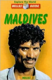 Explore the World Nelles Guide Maldives (Nelles Guides)