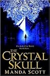 The Crystal Skull by Manda Scott