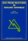 Gas Phase Reactions in Organic Synthesis
