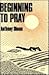 Beginning to Pray