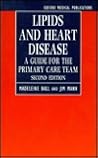 Lipids and Heart Disease: A Guide for the Primary Care Team (Oxford Medical Publications) Lipids and Heart Disease: A Guide for the Primary Care Team (Oxford Medical Publications)