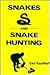 Snakes and Snake Hunting