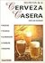 Secretos De La Cerveza Casera / Secrets Of Homemade Beer (Spanish Edition)