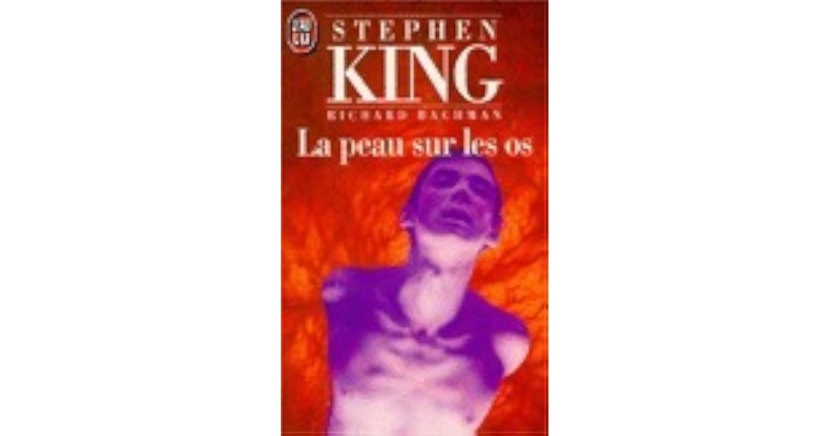 La Peau Sur Les Os Stephen King La Peau sur les os by Richard Bachman