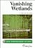 Vanishing Wetlands (Lucent Overview)