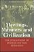 Meetings, Manners and Civilization: The Development of Modern Meeting Behaviour