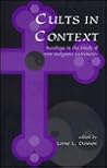 Cults in Context: Readings in the Study of New Religious Movements