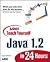 Teach Yourself Java 1.2 in 24 Hours