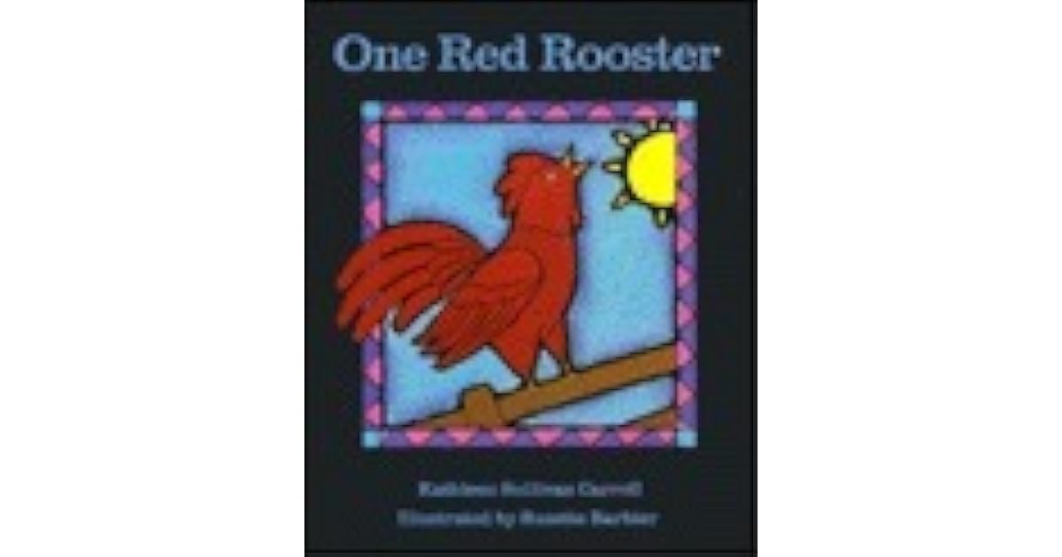 One Red Rooster by Kathleen Sullivan Carroll