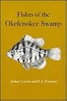 Fishes of the Okefenokee Swamp Fishes of the Okefenokee Swamp