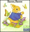 Bunny, Bunny (My First Reader)